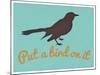 Put A Bird On It Blue-null-Mounted Poster