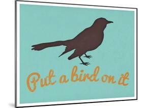 Put A Bird On It Blue-null-Mounted Poster