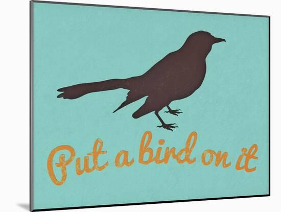 Put A Bird On It Blue-null-Mounted Art Print