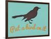 Put A Bird On It Blue-null-Framed Art Print