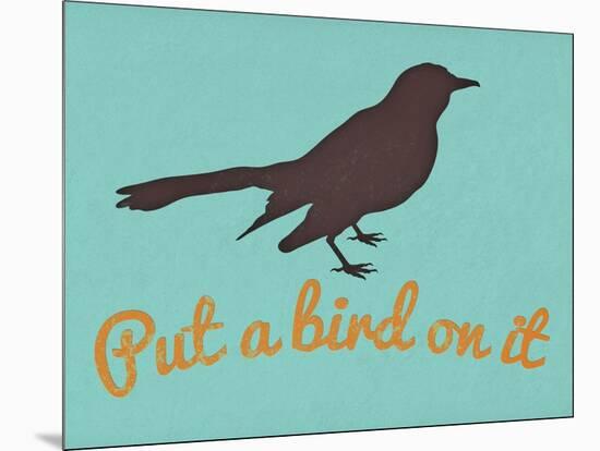 Put A Bird On It Blue-null-Mounted Art Print