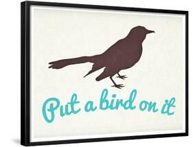 Put A Bird On It-null-Framed Poster