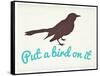 Put A Bird On It-null-Framed Stretched Canvas