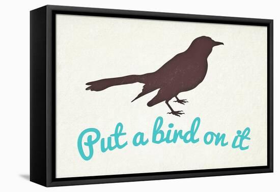 Put A Bird On It-null-Framed Stretched Canvas