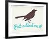 Put A Bird On It-null-Framed Art Print