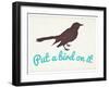 Put A Bird On It-null-Framed Art Print