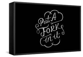 Put A Fork In It-Ashley Santoro-Framed Stretched Canvas