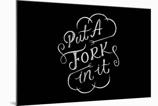 Put A Fork In It-Ashley Santoro-Mounted Premium Giclee Print