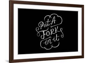 Put A Fork In It-Ashley Santoro-Framed Giclee Print