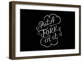 Put A Fork In It-Ashley Santoro-Framed Giclee Print