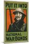 Put it into National War Bonds, Pub. London, C.1918-null-Mounted Giclee Print