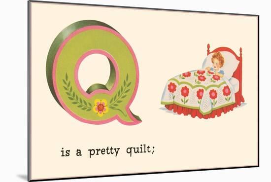 Q is a Pretty Quilt-null-Mounted Art Print