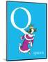 Q is for Queen (blue)-Theodor (Dr. Seuss) Geisel-Mounted Art Print