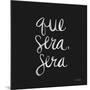 Que Sera Sera - White on Black-Cat Coquillette-Mounted Giclee Print