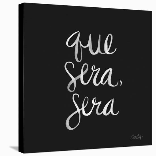 Que Sera Sera - White on Black-Cat Coquillette-Stretched Canvas