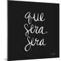 Que Sera Sera White on Black-Cat Coquillette-Mounted Giclee Print