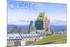 Quebec, Canada - Chateau Frontenac-Lantern Press-Mounted Art Print