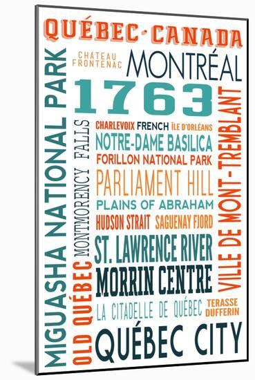 Quebec, Canada - Typography-Lantern Press-Mounted Art Print