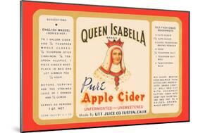 Queen Isabella Pure Apple Cider-null-Mounted Art Print