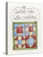 Quilters Make Better Comforters-Debbie McMaster-Stretched Canvas