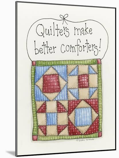 Quilters Make Better Comforters-Debbie McMaster-Mounted Giclee Print