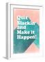 Quit Slackin' and Make It Happen-null-Framed Art Print