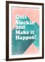 Quit Slackin' and Make It Happen-null-Framed Art Print