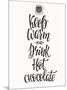 Quote Chocolate Cup Typography. Calligraphy Style Sign. Winter Hot Drink Shop Promotion Motivation.-Lelene-Mounted Art Print