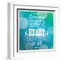 Quote, Inspiration Message, Typographic Background, Vector Illustration-BlueLela-Framed Art Print