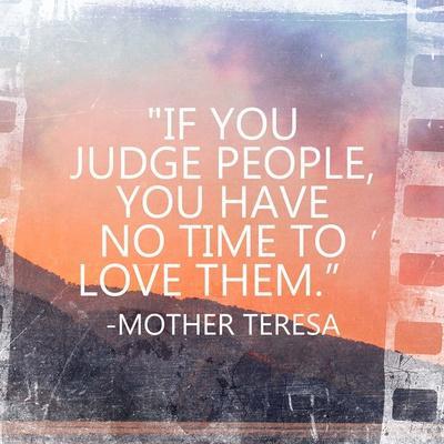 Time to Love Them - Mother Teresa Quote