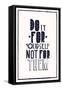 Quote Poster. DO IT FOR YOURSELF NOT FOR THEM-Vanzyst-Framed Stretched Canvas