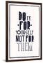 Quote Poster. DO IT FOR YOURSELF NOT FOR THEM-Vanzyst-Framed Art Print