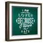 Quote Typographic Background / I Am a Lover Because I Have Felt Hate-Lorand Okos-Framed Art Print