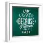 Quote Typographic Background / I Am a Lover Because I Have Felt Hate-Lorand Okos-Framed Art Print