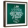 Quote Typographic Background / I Am a Lover Because I Have Felt Hate-Lorand Okos-Framed Art Print