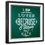 Quote Typographic Background / I Am a Lover Because I Have Felt Hate-Lorand Okos-Framed Art Print