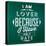 Quote Typographic Background / I Am a Lover Because I Have Felt Hate-Lorand Okos-Stretched Canvas
