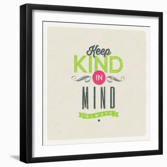 Quote Typographical Background - Keep Kind in Mind. Vector Design.-vso-Framed Art Print