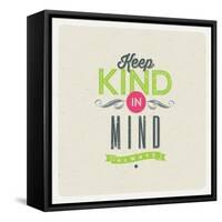 Quote Typographical Background - Keep Kind in Mind. Vector Design.-vso-Framed Stretched Canvas