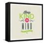 Quote Typographical Background - Keep Kind in Mind. Vector Design.-vso-Framed Stretched Canvas