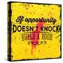 Quote Typographical Background, Vector Design. If Opportunity Doesnt Knock, Build a Door-Ozerina Anna-Stretched Canvas