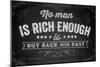 Quote Typographical Background, Vector Design. No Man is Rich Enough to Buy Back His Past-Ozerina Anna-Mounted Art Print