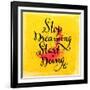 Quote Typographical Background, Vector Design. Stop Dreaming Start Doing-Ozerina Anna-Framed Art Print