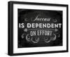 Quote Typographical Background, Vector Design. Success is Dependent on Effort. Chalkboard Style.-Ozerina Anna-Framed Art Print