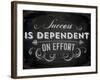 Quote Typographical Background, Vector Design. Success is Dependent on Effort. Chalkboard Style.-Ozerina Anna-Framed Art Print