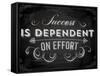Quote Typographical Background, Vector Design. Success is Dependent on Effort. Chalkboard Style.-Ozerina Anna-Framed Stretched Canvas