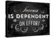 Quote Typographical Background, Vector Design. Success is Dependent on Effort. Chalkboard Style.-Ozerina Anna-Stretched Canvas