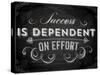 Quote Typographical Background, Vector Design. Success is Dependent on Effort. Chalkboard Style.-Ozerina Anna-Stretched Canvas