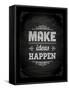 Quote Typographical Design. "Make Ideas Happen"-Ozerina Anna-Framed Stretched Canvas