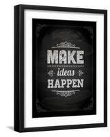 Quote Typographical Design. "Make Ideas Happen"-Ozerina Anna-Framed Art Print